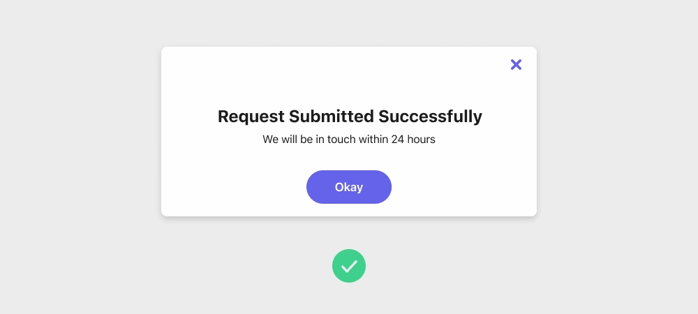 A good example of microcopy where the UX Writer is reassures the user that there request was submitted successfully.